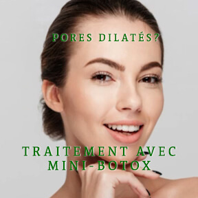 Traitement des pores dilatés avec Mini-Botox